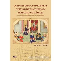 Osmanlı’dan Cumhuriyet’e Türk Müzik Kültüründe Patronaj ve Hamilik - Ahmet Feyzi - Gece Kitaplığı