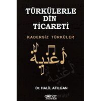Türkülerle Din Ticareti Kadersiz Türküler - Halil Atılgan - Gülnar Yayınları