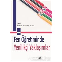 Fen Öğretiminde Yenilikçi Yaklaşımlar - Ali Günay Balım - Anı Yayıncılık