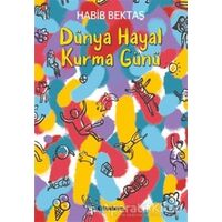 Dünya Hayal Kurma Günü - Habib Bektaş - Tudem Yayınları