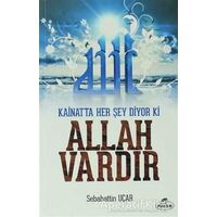 Kainatta Her Şey Diyor Ki Allah Vardır - Sebahattin Uçar - Ravza Yayınları