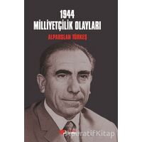 1944 Milliyetçilik Olayları - Alparslan Türkeş - Berikan Yayınevi