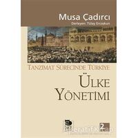 Ülke Yönetimi - Tanzimat Sürecinde Türkiye - Musa Çadırcı - İmge Kitabevi Yayınları