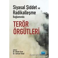 Siyasal Şiddet ve Radikalleşme Bağlamında Terör Örgütleri - Serkan Yenal - Nobel Akademik Yayıncılık