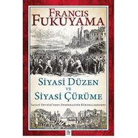 Siyasi Düzen ve Siyasi Çürüme - Francis Fukuyama - Panama Yayıncılık