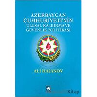 Azerbaycan Cumhuriyetinin Ulusal Kalkınma ve Güvenlik Politikası - Ali M. Hasanov - Ötüken Neşriyat