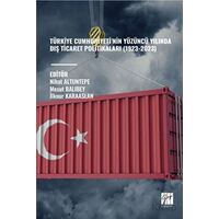Türkiye Cumhuriyeti’nin Yüzüncü Yılında Dış Ticaret Politikaları (1923-2023)