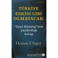 Türkiye Eskisi Gibi Olmayacak - Osman Ulagay - Doğan Kitap