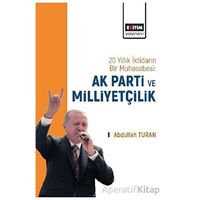 20 Yıllık İktidarın Bir Muhasebesi: AK Parti ve Milliyetçilik