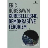 Küreselleşme, Demokrasi ve Terörizm - Eric J. Hobsbawm - Agora Kitaplığı