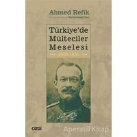 Türkiyede Mülteciler Meselesi 1849-1851 - Ahmed Refik - Çizgi Kitabevi Yayınları