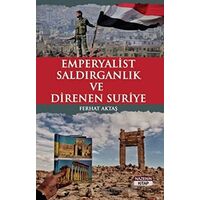 Emperyalist Saldırganlık ve Direnen Suriye - Ferhat Aktaş - Nazenin Kitap