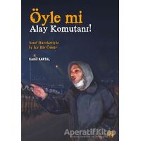 Öyle Mi Alay Komutanı! – Sınıf Hareketiyle İç İçe Bir Ömür - Kamil Kartal - Nota Bene Yayınları