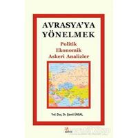 Avrasyaya Yönelmek - Şamil Ünsal - Kriter Yayınları