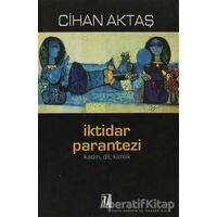 İktidar Parantezi - Cihan Aktaş - İz Yayıncılık