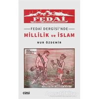 Fedai Dergisinde Millilik ve İslam - Nur Özdemir - Çizgi Kitabevi Yayınları