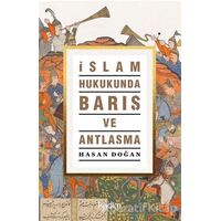 İslam Hukukunda Barış ve Antlaşma - Hasan Doğan - Kadim Yayınları