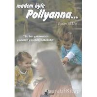 Madem Öyle Pollyanna... - Aysim Altay - Çınar Yayınları