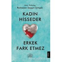 Kadın Hisseder Erkek Fark Etmez - Ramazan Saygın Şimşek - Nemesis Kitap