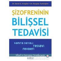 Şizofreninin Bilişsel Tedavisi - Kanıta Dayalı Tedavi Rehberi