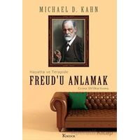 Freud’u Anlamak: Hayatta ve Terapide - Michael D. Kahn - Koridor Yayıncılık