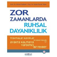 Zor Zamanlarda Ruhsal Dayanıklılık - Ahmet Nalbant - Psikonet Yayınları