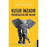 Kusur İmzadır Kusursuzluk Bir Yalan! - Melis Bozkurt - Destek Yayınları