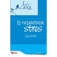 İş Yaşamında Stres - İnayet Aydın - Pegem Akademi Yayıncılık