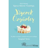 Yiyerek Özgürleş - Egenur Bakıner Yücebilgiç - Nemesis Kitap