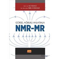 Görsel Ağırlıklı Anlatımla - NMR/MR - Sibel Korunur - Nobel Bilimsel Eserler