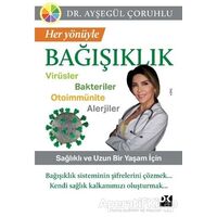 Her Yönüyle Bağışıklık - Ayşegül Çoruhlu - Doğan Kitap