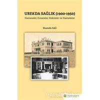 Urfa’da Sağlık (1900-1950) - Mustafa Dağ - Hiperlink Yayınları