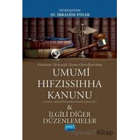 Umumi Hıfzıssıhha Kanunu - Genel Sağlığın Korunması Kanunu ve İlgili Diğer Düzenlemeler