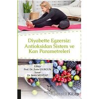 Diyabette Egzersiz: Antioksidan Sistem ve Kan Parametreleri - Bekir Mehtap - Akademisyen Kitabevi