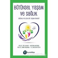 Bütünsel Yaşam ve Sağlık - Christian Fortin - Kuraldışı Yayınevi