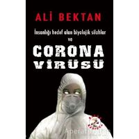 İnsanlığı Hedef Alan Biyolojik Silahlar ve Corona Virüsü - Ali Bektan - Bilge Karınca Yayınları