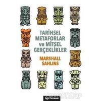 Tarihsel Metaforlar ve Mitsel Gerçeklikler - Marshall Sahlins - Bgst Yayınları