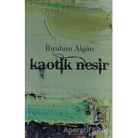 Kaotik Nesir - İbrahim Algan - Cinius Yayınları