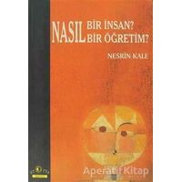 Nasıl Bir İnsan? Nasıl Bir Öğretim - Nesrin Kale - Ütopya Yayınevi