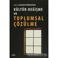 Kültür - Değişme ve Toplumsal Çözülme - Orhan Türkdoğan - Çizgi Kitabevi Yayınları