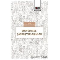 Sosyolojide Çağdaş Yaklaşımlar - İbrahim Akkaş - Eğitim Yayınevi - Bilimsel Eserler