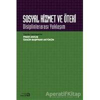 Sosyal Hizmet ve Öteki : Disiplinlerarası Yaklaşım - Pınar Akkuş - Bağlam Yayınları