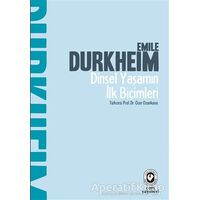 Dinsel Yaşamın İlk Biçimleri - Emile Durkheim - Cem Yayınevi