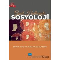 Genel Hatlarıyla Sosyoloji - Musa Yavuz Alptekin - Nobel Akademik Yayıncılık