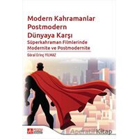 Modern Kahramanlar Postmodern Dünyaya Karşı - Göral Erinç Yılmaz - Pegem Akademi Yayıncılık