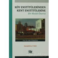 Köy Enstitülerinden Kent Enstitülerine - Adil Türkoğlu - Anı Yayıncılık