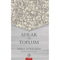 Ahlak ve Toplum - Emile Durkheim - Pinhan Yayıncılık