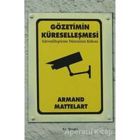 Gözetimin Küreselleşmesi - Armand Mattelart - Kalkedon Yayıncılık