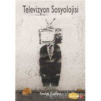 Televizyon Sosyolojisi - Sedat Cereci - Phoenix Yayınevi