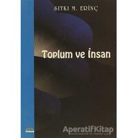 Toplum ve İnsan - Sıtkı M. Erinç - Ütopya Yayınevi